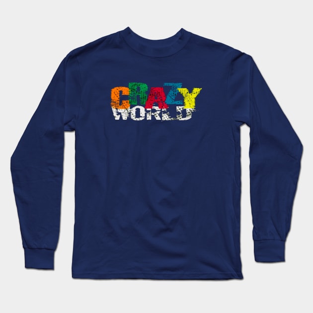 crazy world Long Sleeve T-Shirt by OLTES